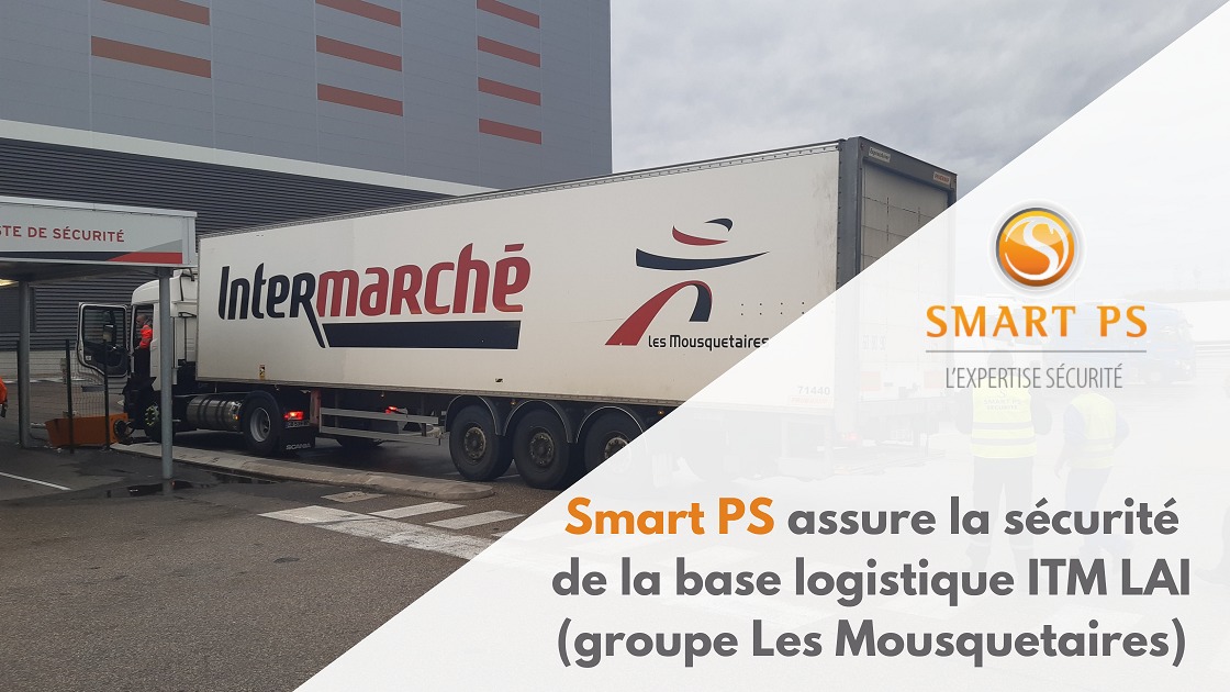 Smart PS assure la sécurité de la base logistique ITM LAI de Saint-Quentin-Fallavier
