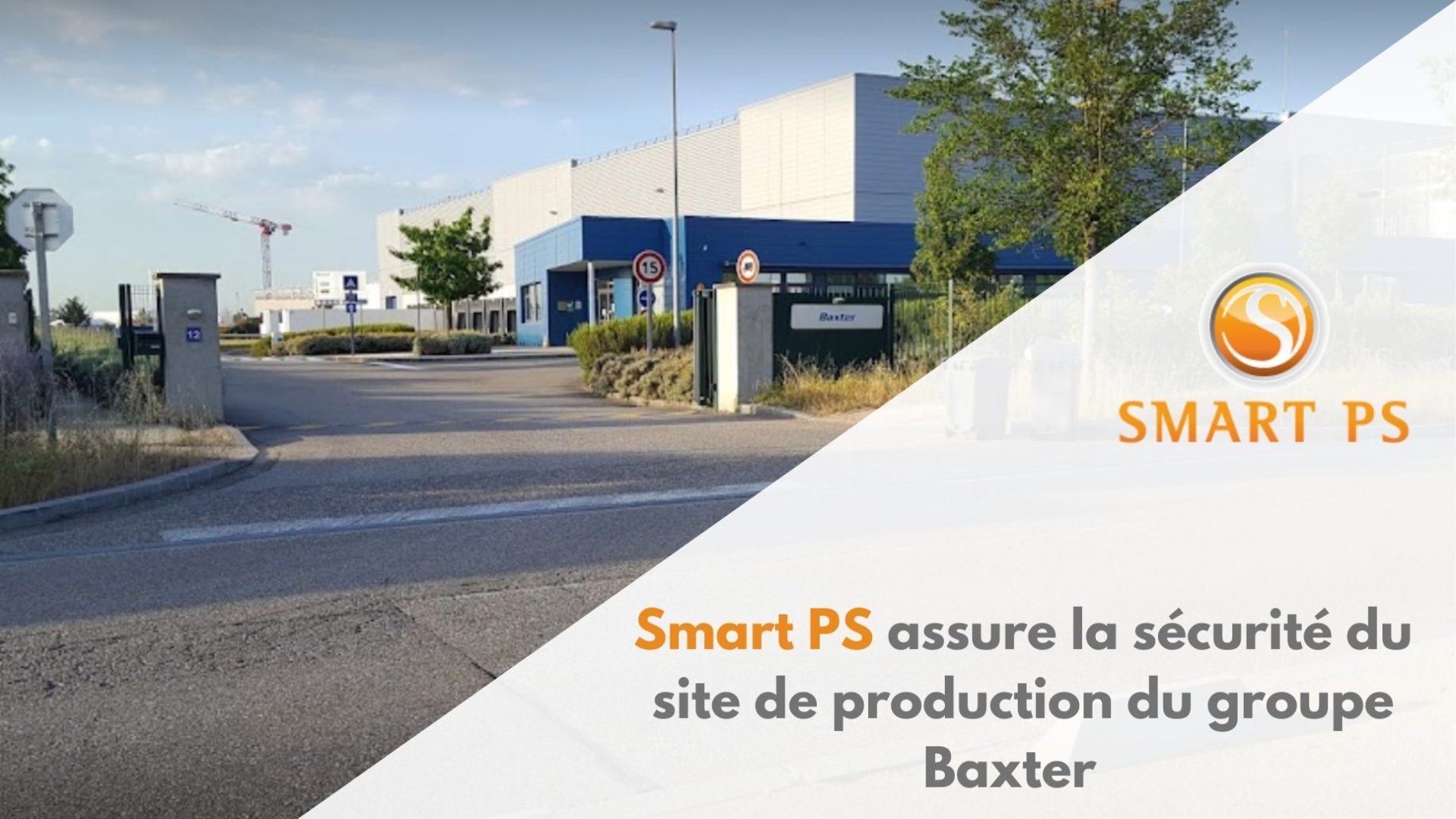 Smart PS assure la sécurité générale du Centre de production & distribution du Groupe Baxter de Meyzieu